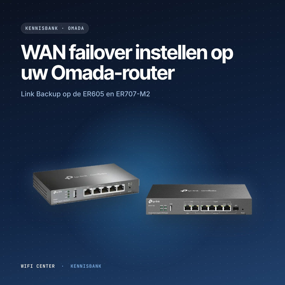 Omada failover instellen: ER605 en ER707-M2 routers